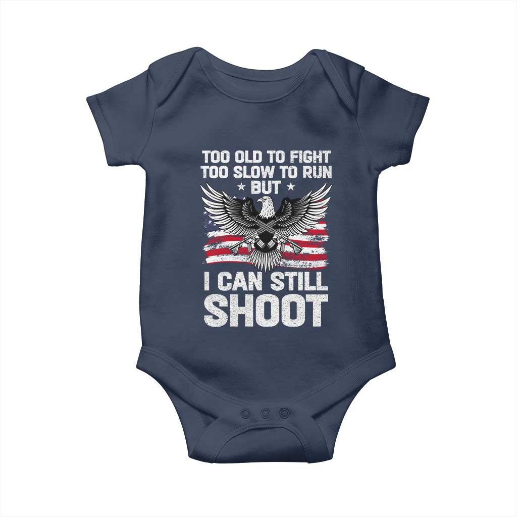 Patriotic Gun Rights Eagle Baby Onesie Too Old To Fight Too Slow To Run But Can Still Shoot TS02 Navy Print Your Wear