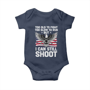 Patriotic Gun Rights Eagle Baby Onesie Too Old To Fight Too Slow To Run But Can Still Shoot TS02 Navy Print Your Wear
