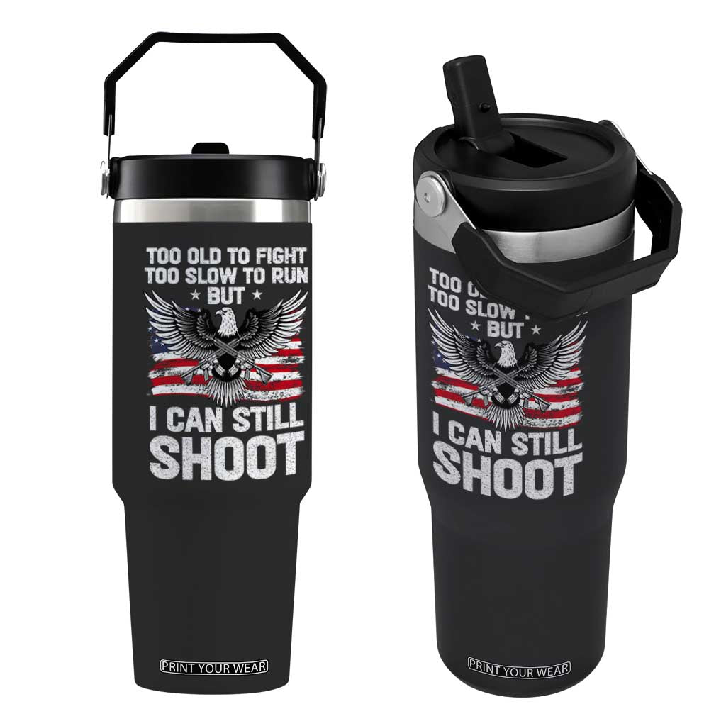 Patriotic Gun Rights Eagle Flip Straw Tumbler Too Old To Fight Too Slow To Run But Can Still Shoot TS02 One Size: 30 oz Black Print Your Wear