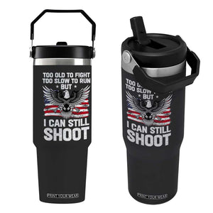 Patriotic Gun Rights Eagle Flip Straw Tumbler Too Old To Fight Too Slow To Run But Can Still Shoot TS02 One Size: 30 oz Black Print Your Wear