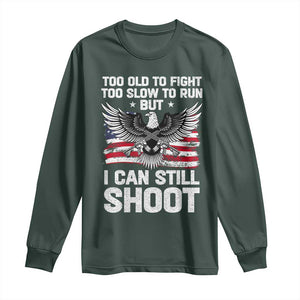 Patriotic Gun Rights Eagle Long Sleeve Shirt Too Old To Fight Too Slow To Run But Can Still Shoot TS02 Dark Forest Green Print Your Wear