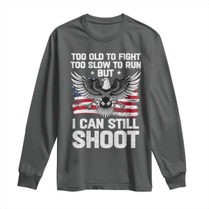 Patriotic Gun Rights Eagle Long Sleeve Shirt Too Old To Fight Too Slow To Run But Can Still Shoot TS02 Dark Heather Print Your Wear