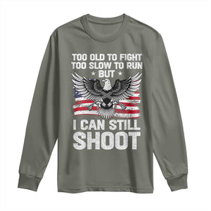 Patriotic Gun Rights Eagle Long Sleeve Shirt Too Old To Fight Too Slow To Run But Can Still Shoot TS02 Military Green Print Your Wear