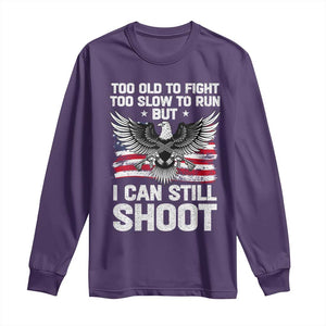 Patriotic Gun Rights Eagle Long Sleeve Shirt Too Old To Fight Too Slow To Run But Can Still Shoot TS02 Purple Print Your Wear