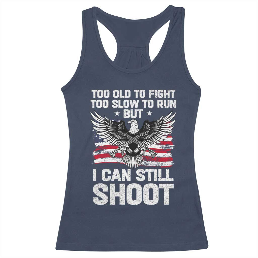 Patriotic Gun Rights Eagle Racerback Tank Top Too Old To Fight Too Slow To Run But Can Still Shoot TS02 Navy Print Your Wear