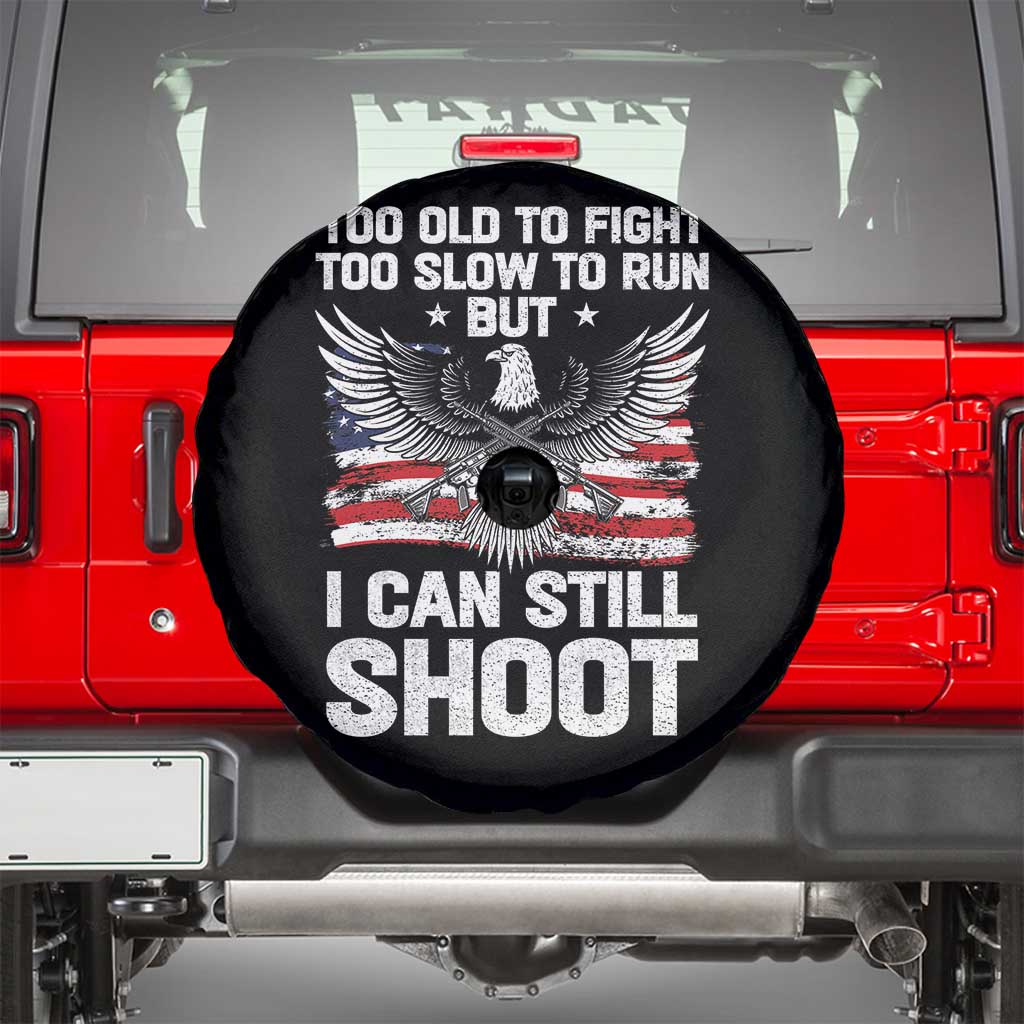 Patriotic Gun Rights Eagle Spare Tire Cover Too Old To Fight Too Slow To Run But Can Still Shoot TS02 Black Print Your Wear