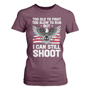 Patriotic Gun Rights Eagle T Shirt For Women Too Old To Fight Too Slow To Run But Can Still Shoot TS02 Maroon Print Your Wear