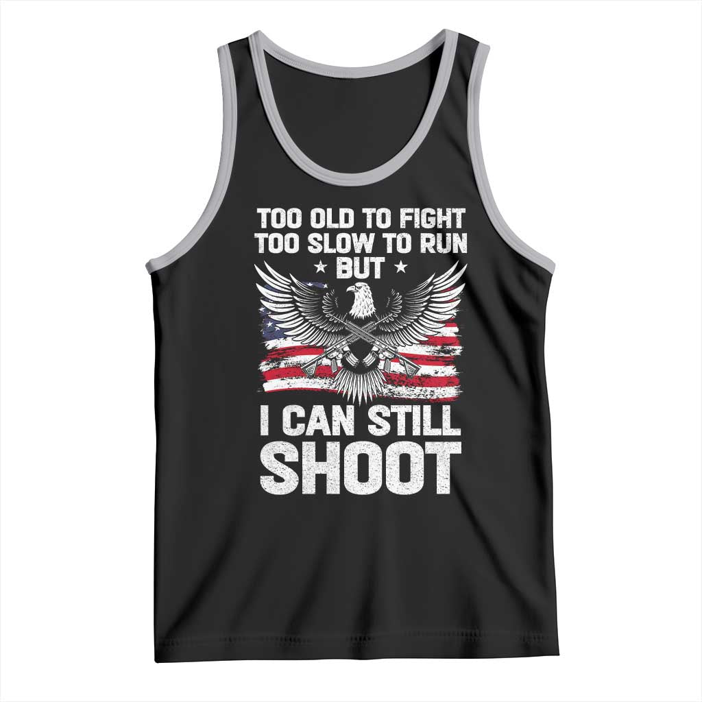 Patriotic Gun Rights Eagle Tank Top Too Old To Fight Too Slow To Run But Can Still Shoot TS02 Black Athletic Heather Print Your Wear