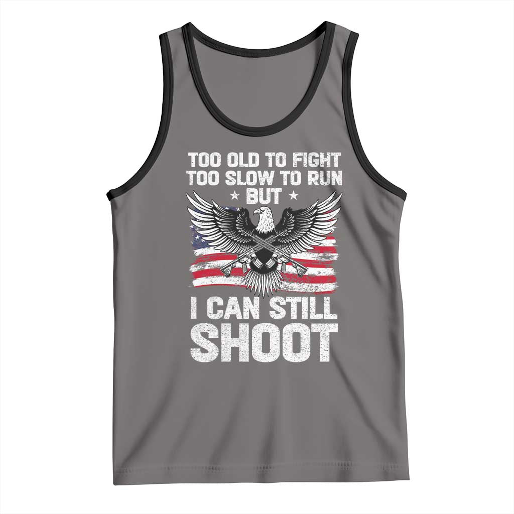 Patriotic Gun Rights Eagle Tank Top Too Old To Fight Too Slow To Run But Can Still Shoot TS02 Deep Heather Black Print Your Wear