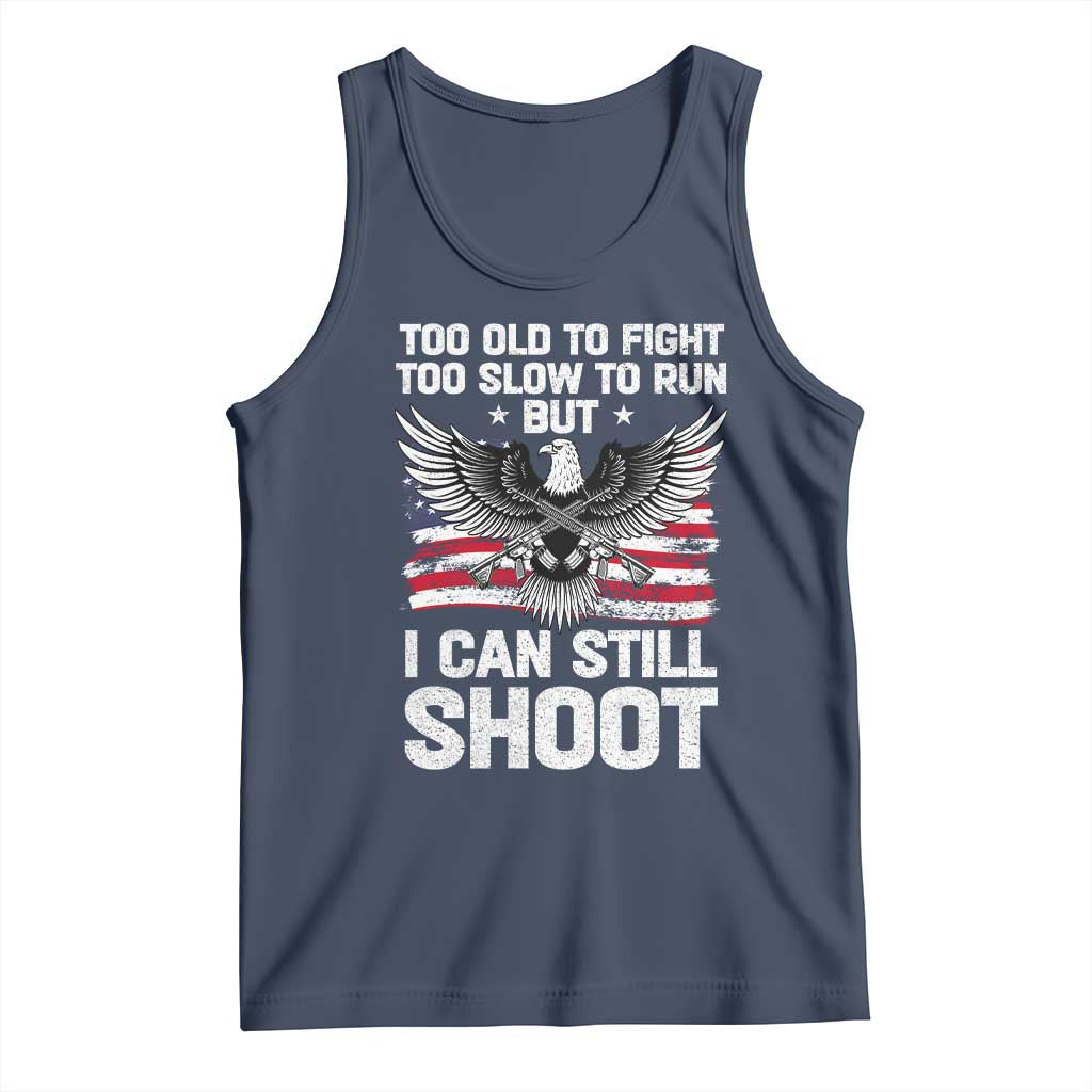 Patriotic Gun Rights Eagle Tank Top Too Old To Fight Too Slow To Run But Can Still Shoot TS02 Navy Print Your Wear