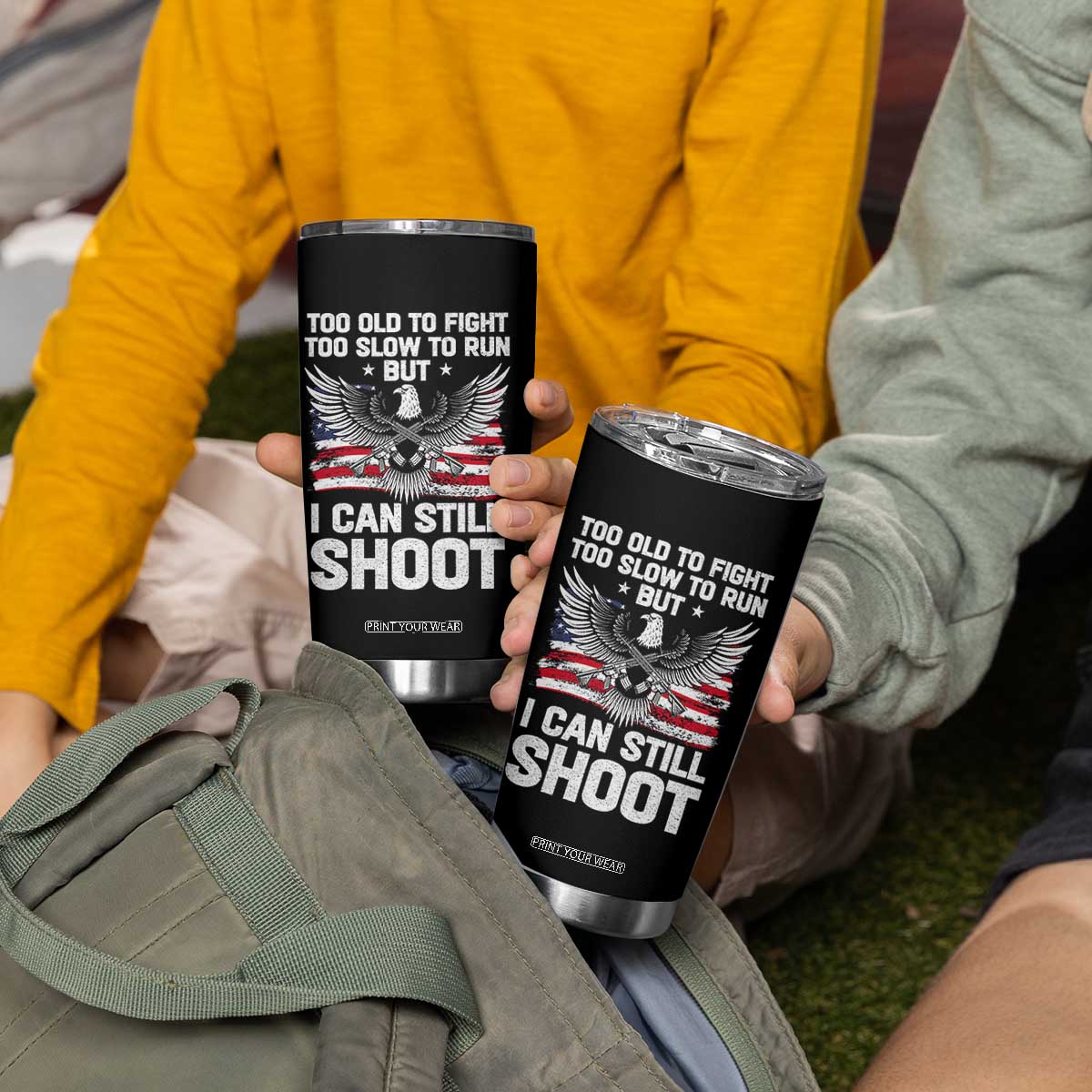 Patriotic Gun Rights Eagle Tumbler Cup Too Old To Fight Too Slow To Run But Can Still Shoot TS02 Print Your Wear
