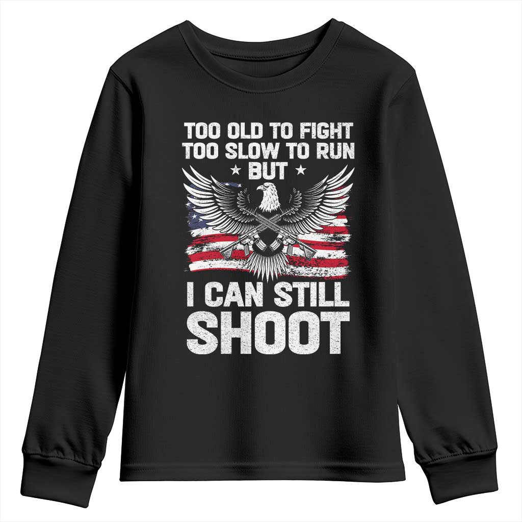 Patriotic Gun Rights Eagle Youth Sweatshirt Too Old To Fight Too Slow To Run But Can Still Shoot TS02 Black Print Your Wear