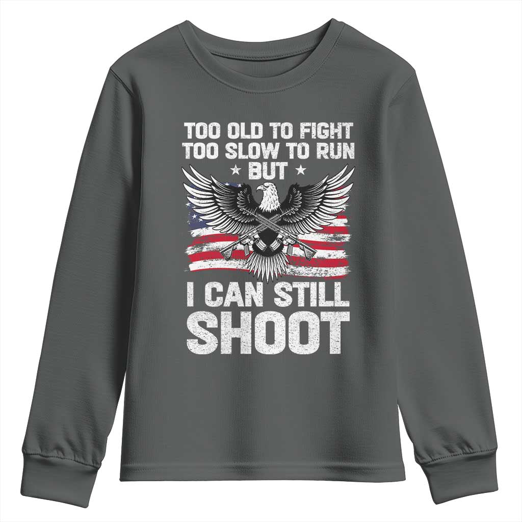 Patriotic Gun Rights Eagle Youth Sweatshirt Too Old To Fight Too Slow To Run But Can Still Shoot TS02 Dark Heather Print Your Wear