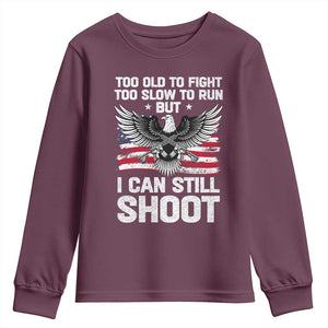 Patriotic Gun Rights Eagle Youth Sweatshirt Too Old To Fight Too Slow To Run But Can Still Shoot TS02 Maroon Print Your Wear