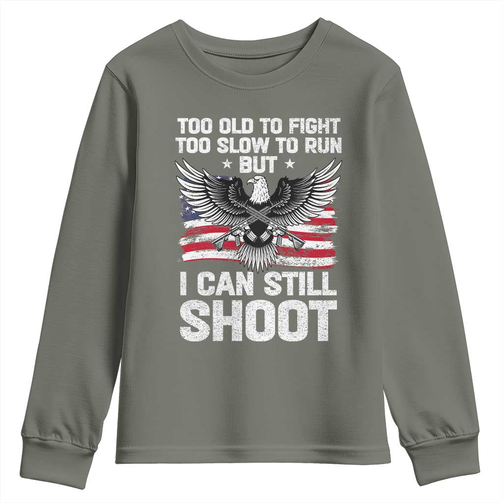 Patriotic Gun Rights Eagle Youth Sweatshirt Too Old To Fight Too Slow To Run But Can Still Shoot TS02 Military Green Print Your Wear