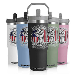 Patriotic Justice Flip Straw Tumbler If You Are Neutral In Situations Of Injustice You Have Chosen The Side Of The Oppressor TS09 Print Your Wear