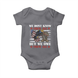 Patriotic Memorial Day Baby Onesie We Don't Know Them All But We Owe Them All TS02 Charcoal Print Your Wear