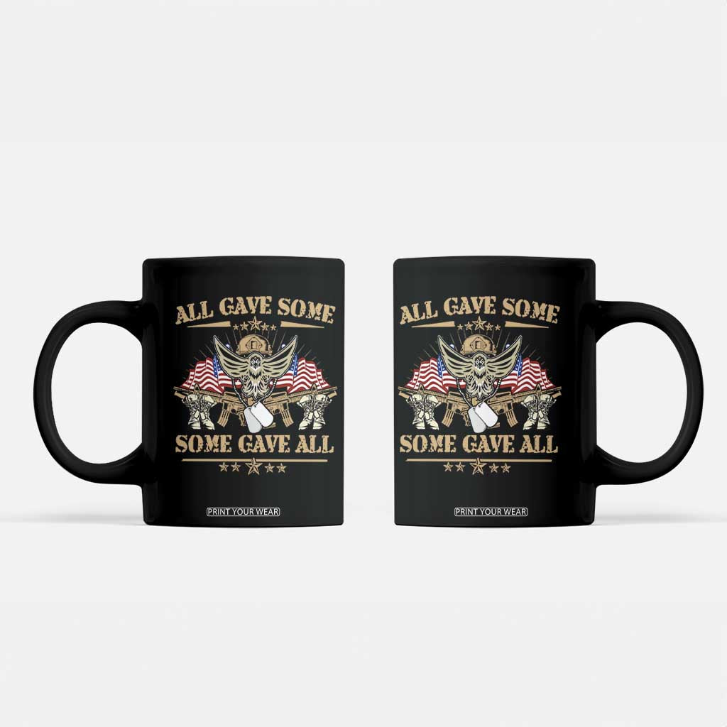 Patriotic Memorial Day Coffee Mug All Gave Some Some Gave All Veterans Memorials Day US Flag TS02 Black Print Your Wear