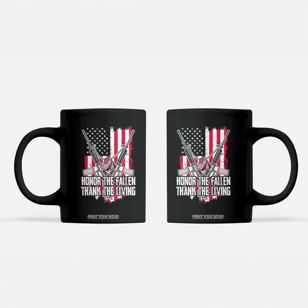 Patriotic Memorial Day Coffee Mug Honor The Fallen Thank The Living Memorial Day Veterans Day TS02 Black Print Your Wear