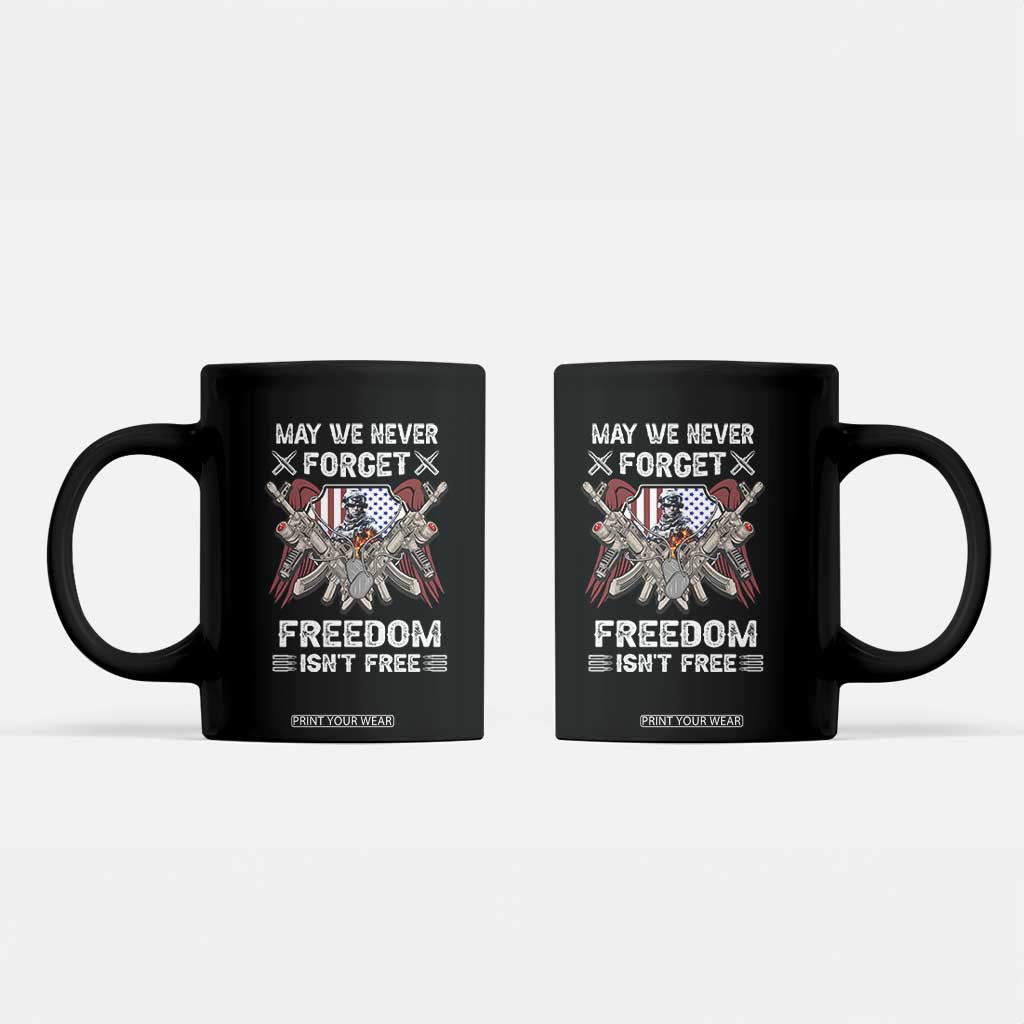 Patriotic Memorial Day Coffee Mug May We Never Forget Freedom Is Not Free TS02 Black Print Your Wear