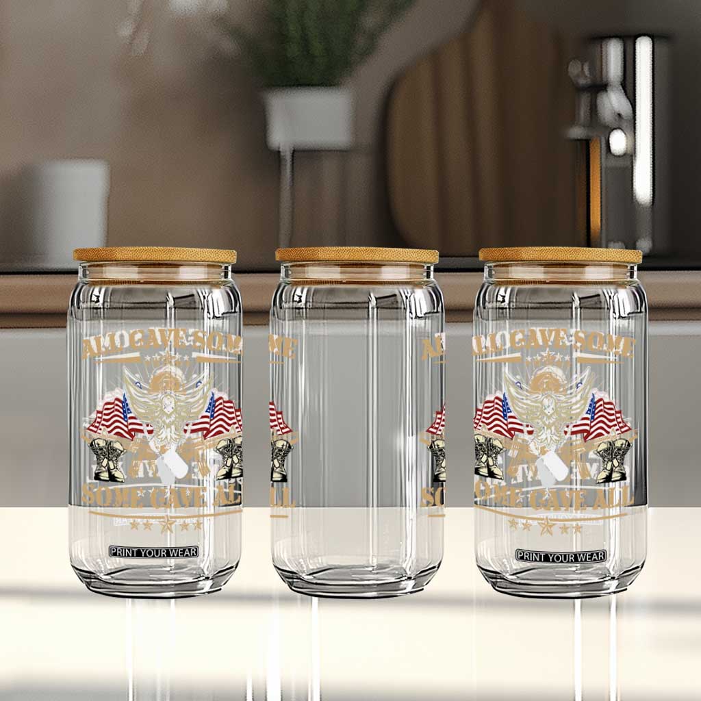 Patriotic Memorial Day Glass Can All Gave Some Some Gave All Veterans Memorials Day US Flag TS02 Print Your Wear