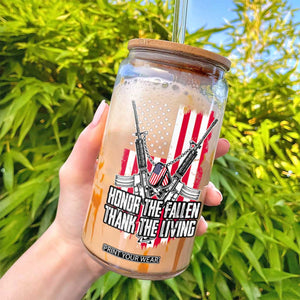 Patriotic Memorial Day Glass Can Honor The Fallen Thank The Living Memorial Day Veterans Day TS02 Print Your Wear