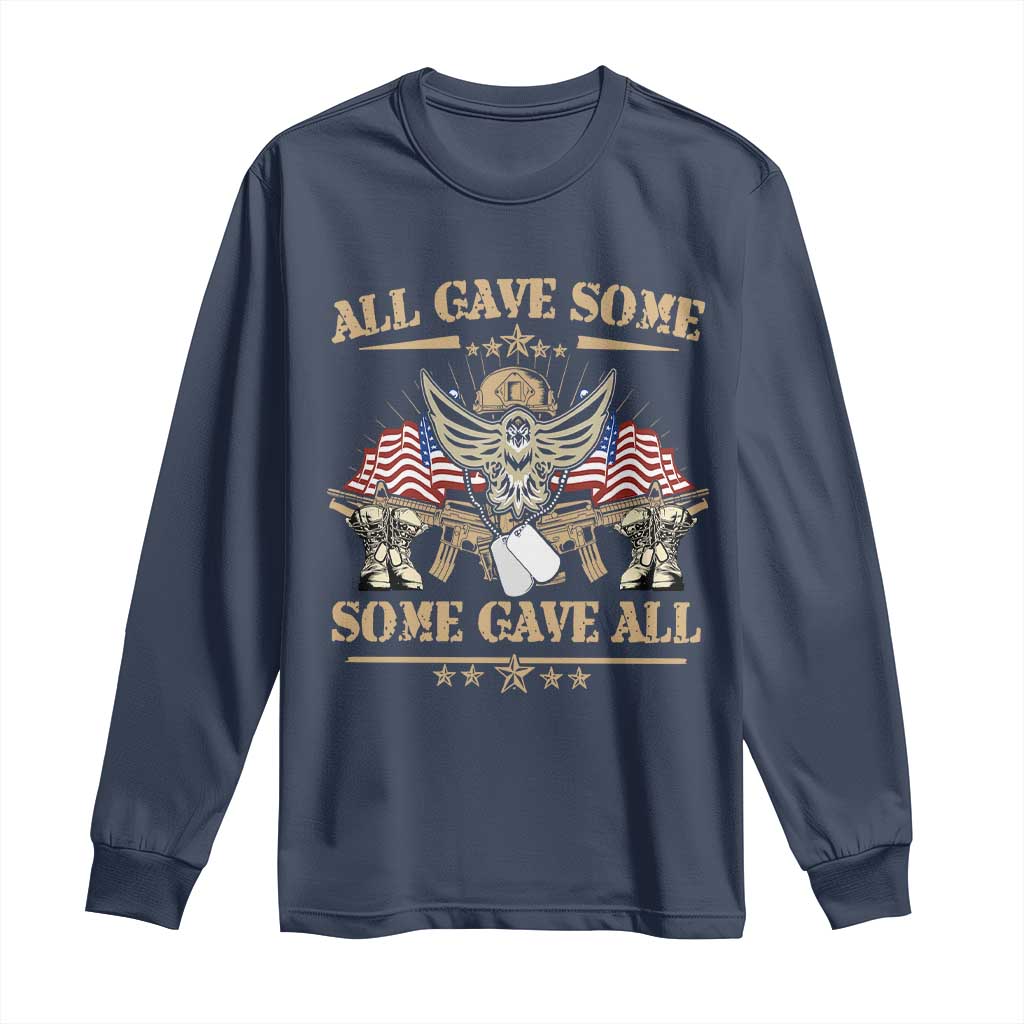 Patriotic Memorial Day Long Sleeve Shirt All Gave Some Some Gave All Veterans Memorials Day US Flag TS02 Navy Print Your Wear