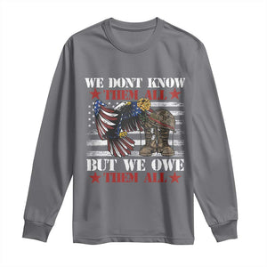 Patriotic Memorial Day Long Sleeve Shirt We Don't Know Them All But We Owe Them All TS02 Charcoal Print Your Wear