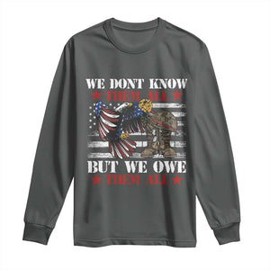 Patriotic Memorial Day Long Sleeve Shirt We Don't Know Them All But We Owe Them All TS02 Dark Heather Print Your Wear