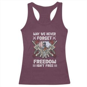 Patriotic Memorial Day Racerback Tank Top May We Never Forget Freedom Is Not Free TS02 Maroon Print Your Wear