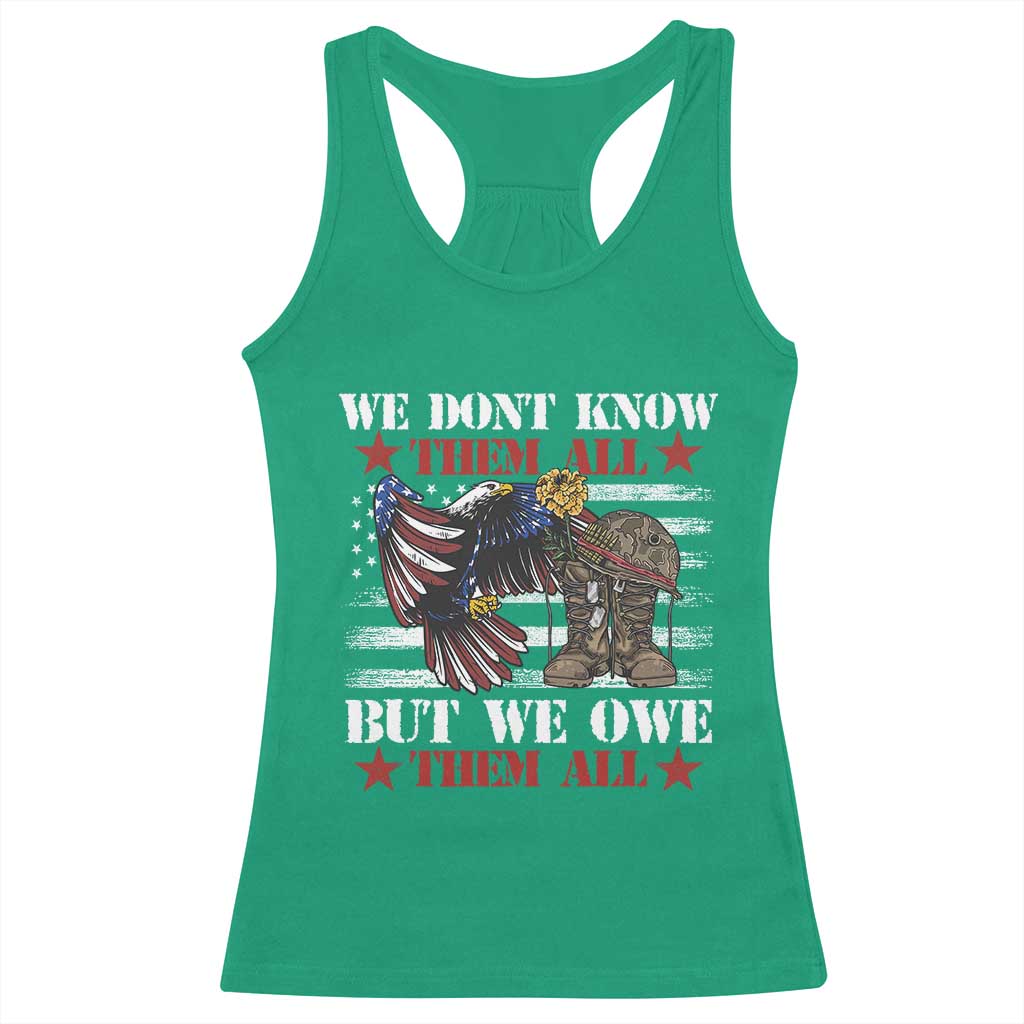 Patriotic Memorial Day Racerback Tank Top We Don't Know Them All But We Owe Them All TS02 Irish Green Print Your Wear