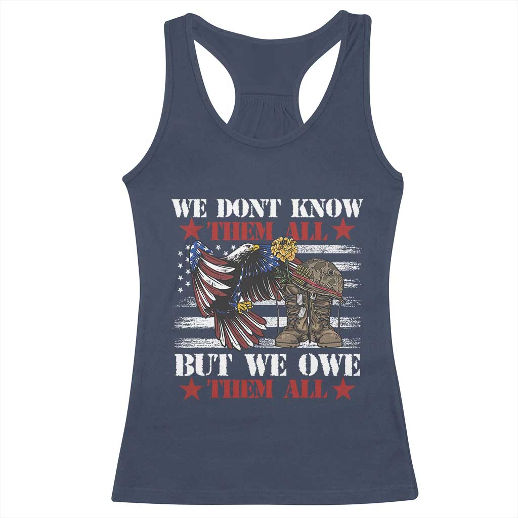 Patriotic Memorial Day Racerback Tank Top We Don't Know Them All But We Owe Them All TS02 Navy Print Your Wear