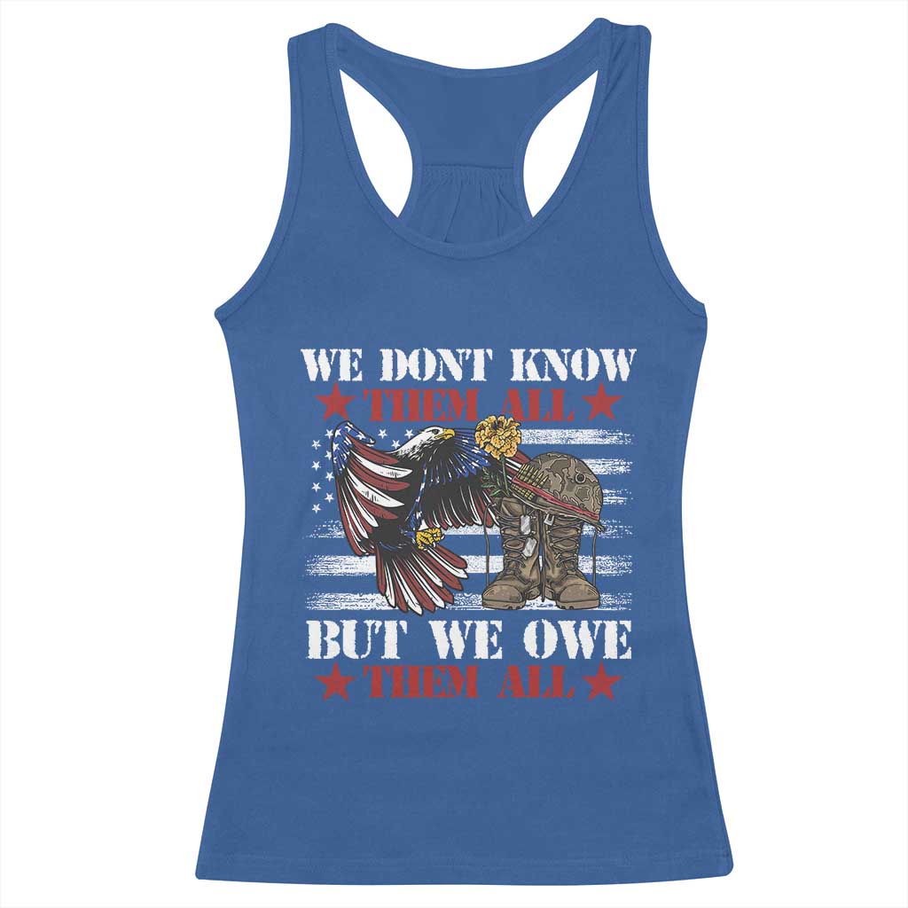 Patriotic Memorial Day Racerback Tank Top We Don't Know Them All But We Owe Them All TS02 Royal Blue Print Your Wear