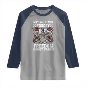 Patriotic Memorial Day Raglan Shirt May We Never Forget Freedom Is Not Free TS02 Sport Gray Navy Print Your Wear