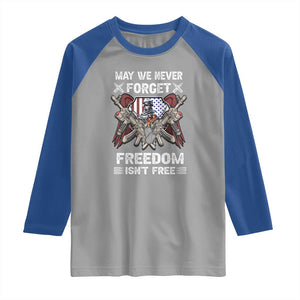 Patriotic Memorial Day Raglan Shirt May We Never Forget Freedom Is Not Free TS02 Sport Gray Royal Print Your Wear