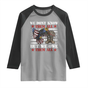 Patriotic Memorial Day Raglan Shirt We Don't Know Them All But We Owe Them All TS02 Sport Gray Black Print Your Wear