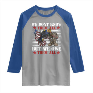 Patriotic Memorial Day Raglan Shirt We Don't Know Them All But We Owe Them All TS02 Sport Gray Royal Print Your Wear