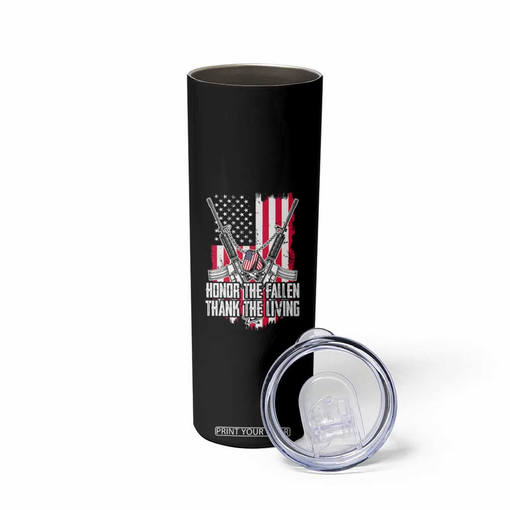 Patriotic Memorial Day Skinny Tumbler Honor The Fallen Thank The Living Memorial Day Veterans Day TS02 Print Your Wear