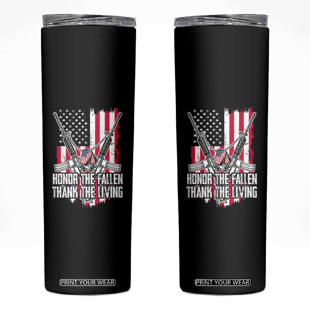 Patriotic Memorial Day Skinny Tumbler Honor The Fallen Thank The Living Memorial Day Veterans Day TS02 Black Print Your Wear