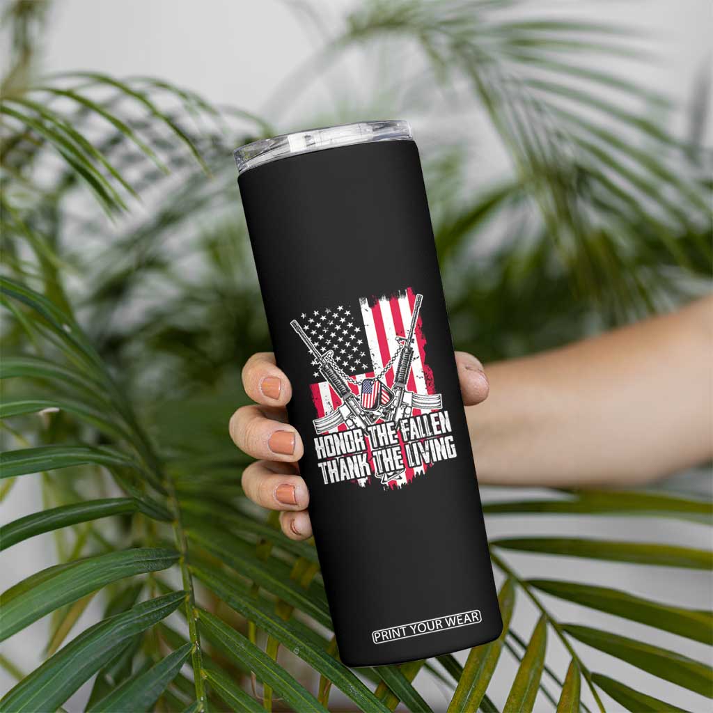 Patriotic Memorial Day Skinny Tumbler Honor The Fallen Thank The Living Memorial Day Veterans Day TS02 Print Your Wear