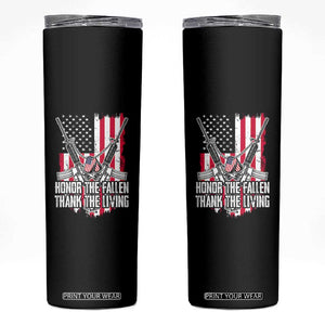 Patriotic Memorial Day Skinny Tumbler Honor The Fallen Thank The Living Memorial Day Veterans Day TS02 Black Print Your Wear