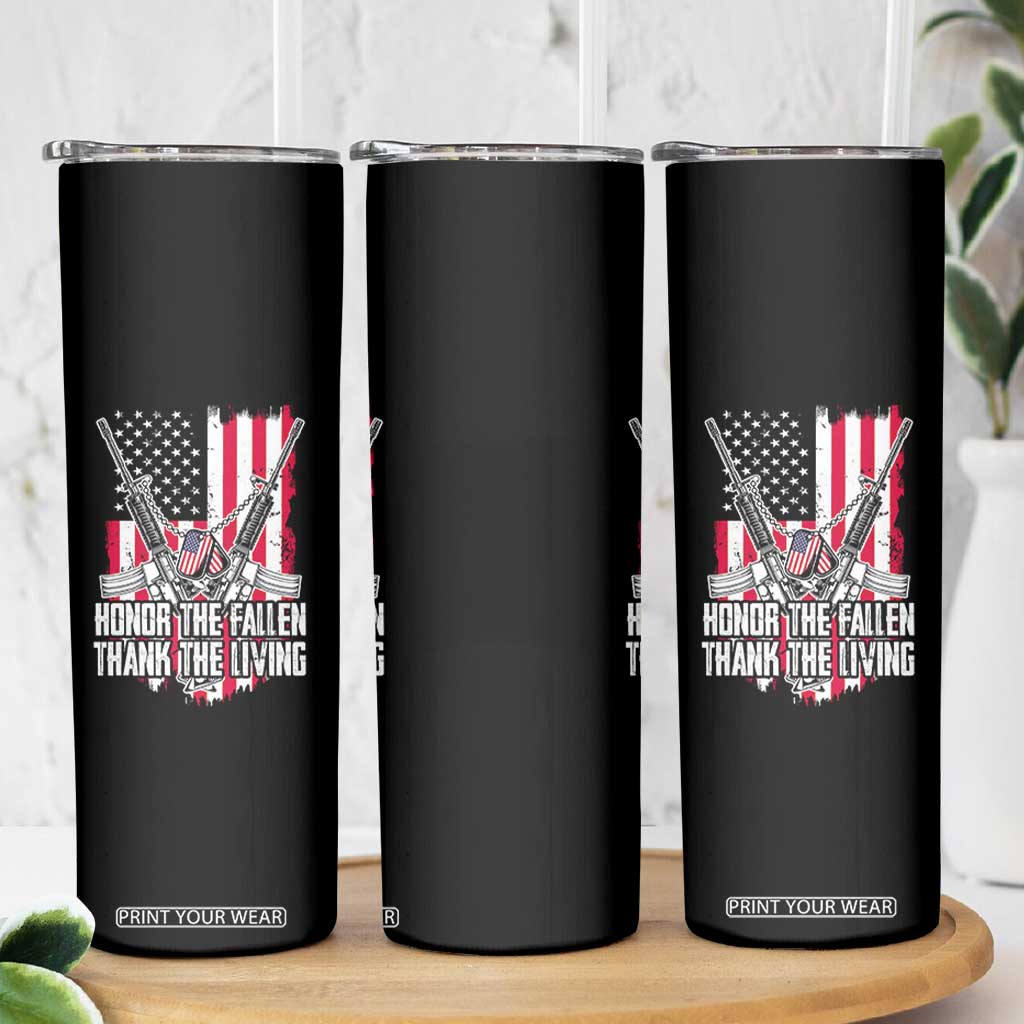 Patriotic Memorial Day Skinny Tumbler Honor The Fallen Thank The Living Memorial Day Veterans Day TS02 Print Your Wear