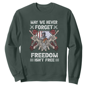 Patriotic Memorial Day Sweatshirt May We Never Forget Freedom Is Not Free TS02 Dark Forest Green Print Your Wear