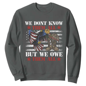Patriotic Memorial Day Sweatshirt We Don't Know Them All But We Owe Them All TS02 Dark Heather Print Your Wear