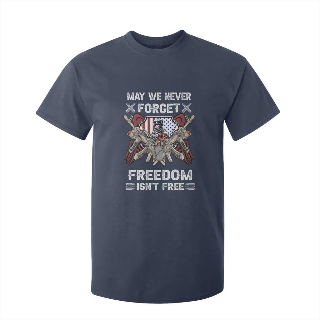 Patriotic Memorial Day T Shirt For Kid May We Never Forget Freedom Is Not Free TS02 Navy Print Your Wear