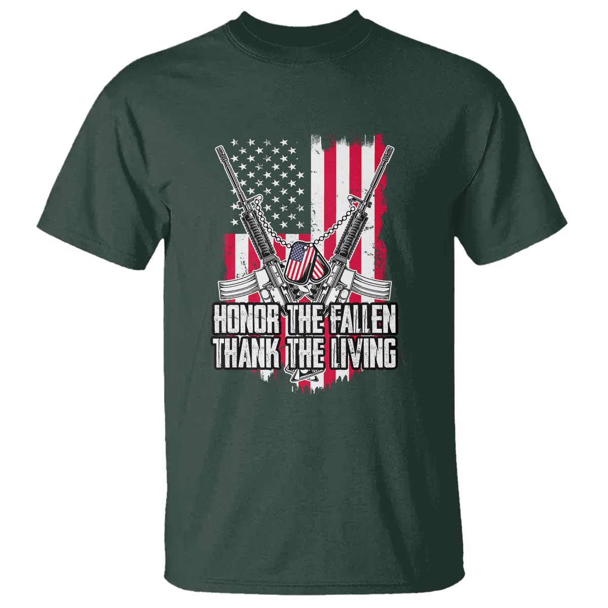 Patriotic Memorial Day T Shirt Honor The Fallen Thank The Living Memorial Day Veterans Day TS02 Dark Forest Green Print Your Wear