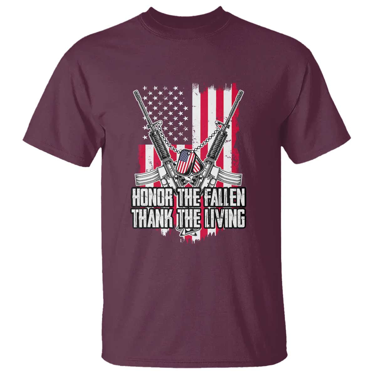 Patriotic Memorial Day T Shirt Honor The Fallen Thank The Living Memorial Day Veterans Day TS02 Maroon Print Your Wear