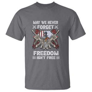 Patriotic Memorial Day T Shirt May We Never Forget Freedom Is Not Free TS02 Charcoal Print Your Wear