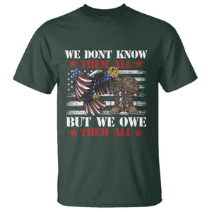 Patriotic Memorial Day T Shirt We Don't Know Them All But We Owe Them All TS02 Dark Forest Green Print Your Wear