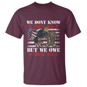 Patriotic Memorial Day T Shirt We Don't Know Them All But We Owe Them All TS02 Maroon Print Your Wear